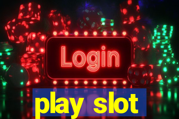 play slot