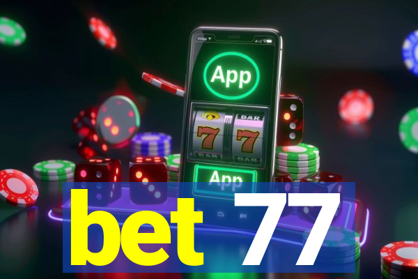 bet 77