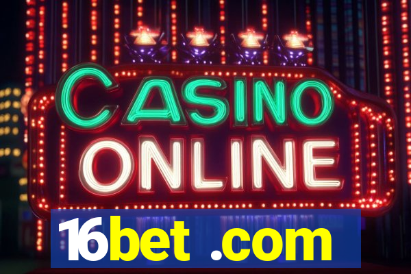 16bet .com