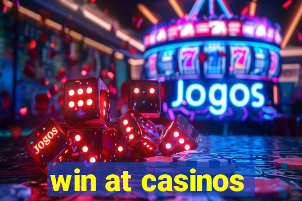 win at casinos