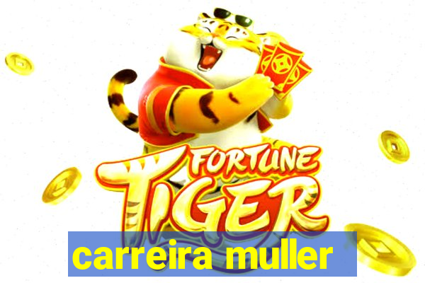 carreira muller