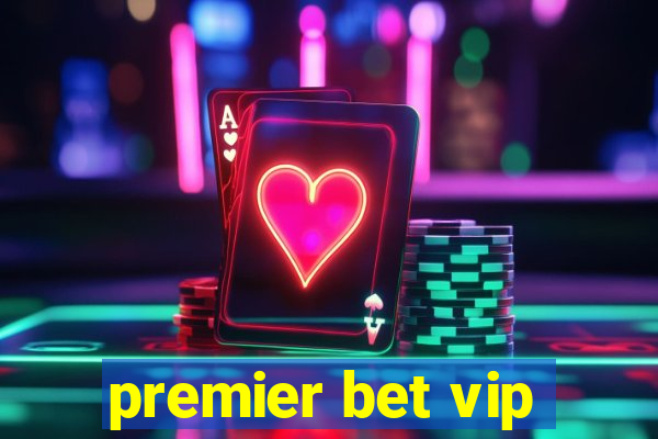 premier bet vip