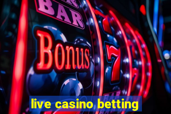 live casino betting