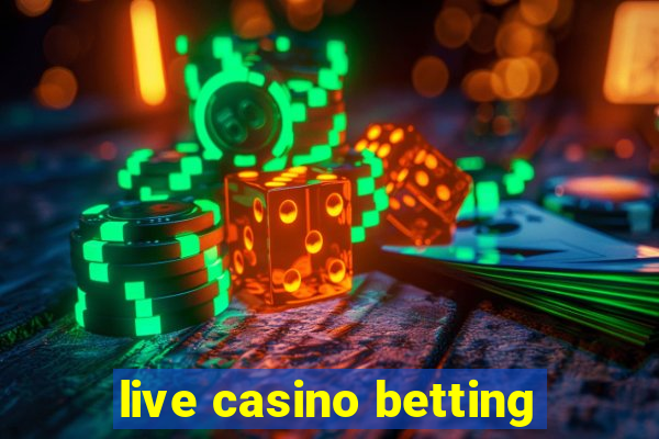 live casino betting