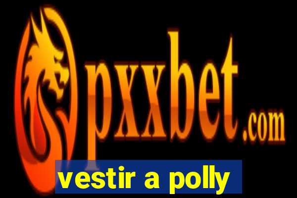 vestir a polly