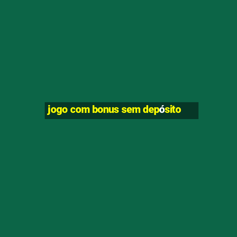 jogo com bonus sem depósito