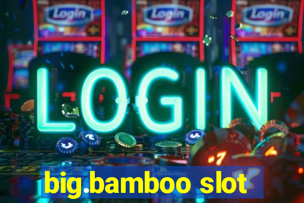 big.bamboo slot