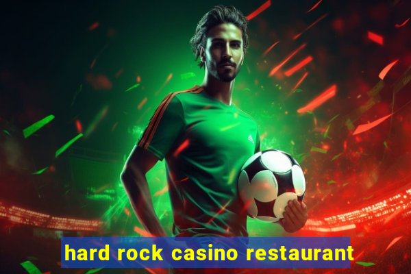 hard rock casino restaurant