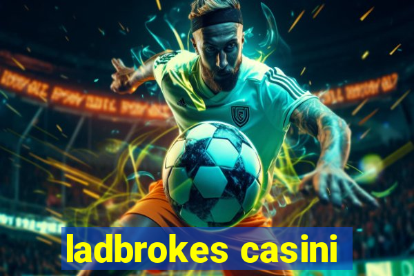 ladbrokes casini