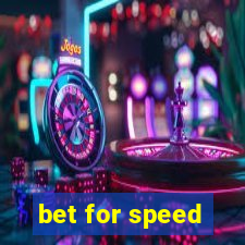 bet for speed