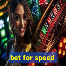 bet for speed