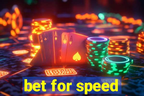 bet for speed