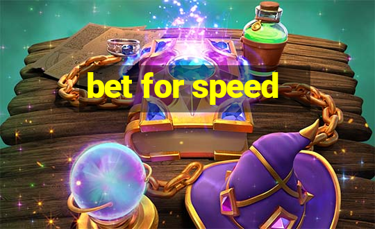 bet for speed