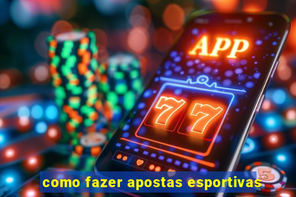 como fazer apostas esportivas