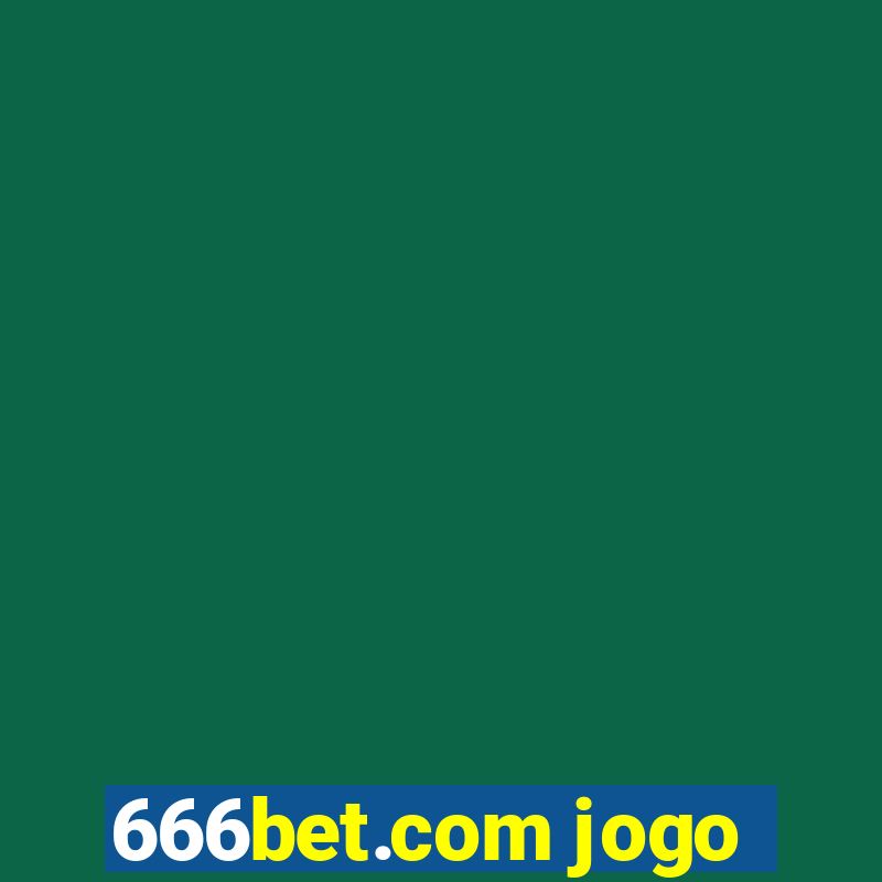 666bet.com jogo