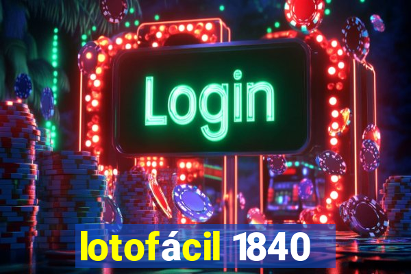 lotofácil 1840