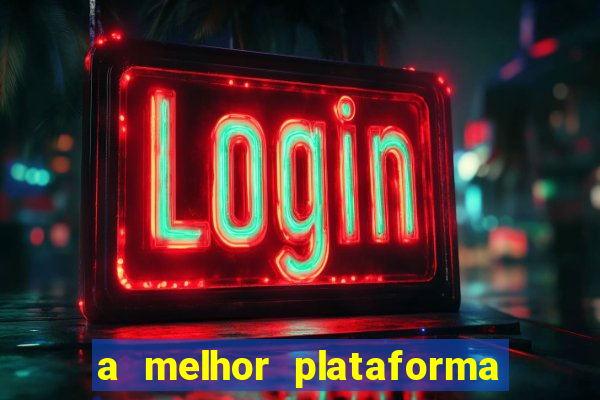 a melhor plataforma de jogo