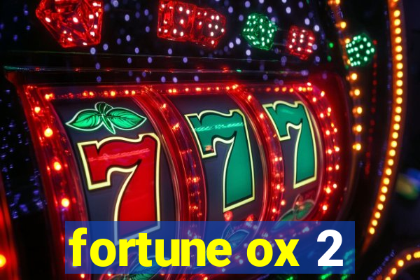 fortune ox 2