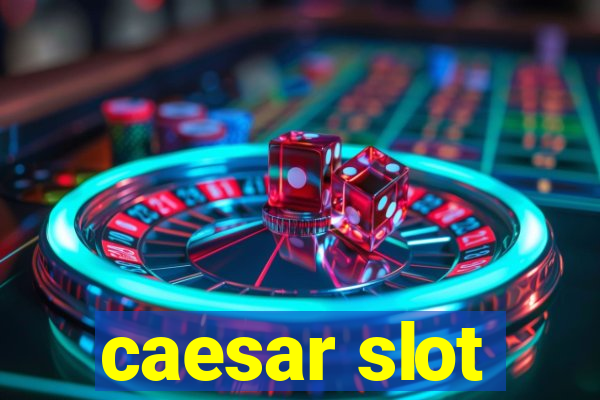 caesar slot