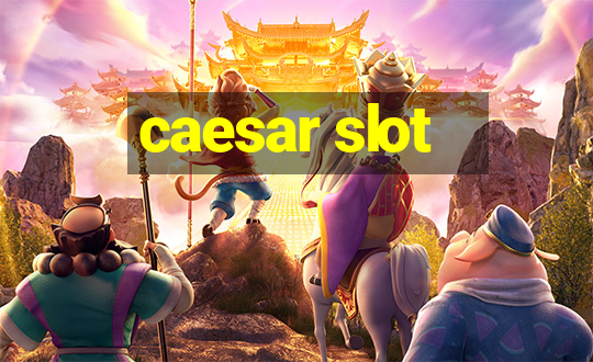 caesar slot