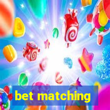 bet matching