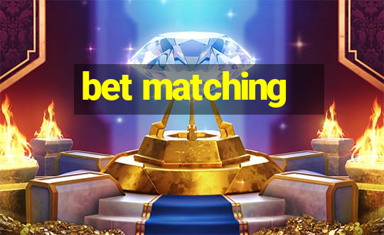 bet matching