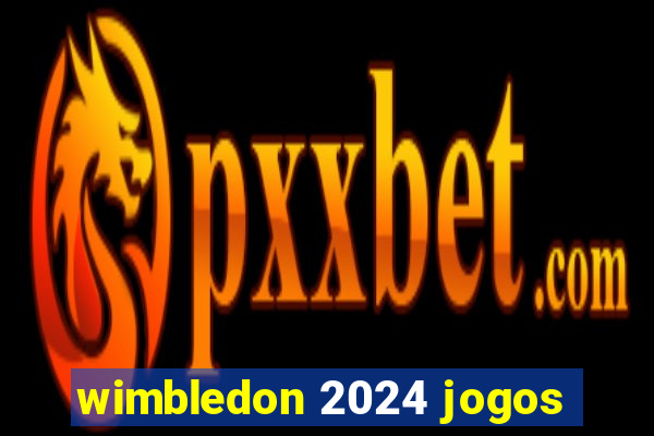 wimbledon 2024 jogos