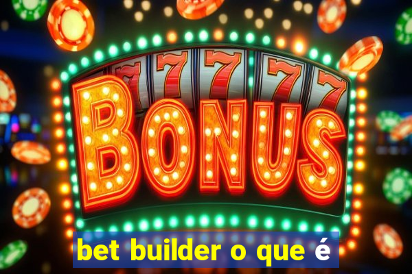 bet builder o que é