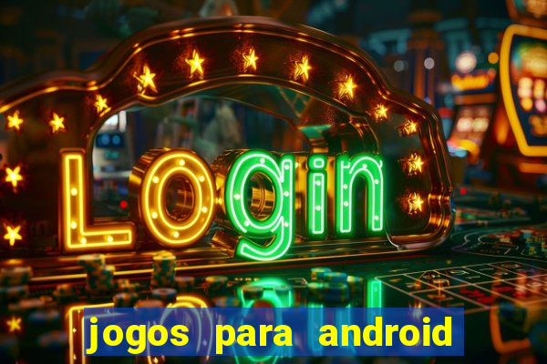 jogos para android que pagam dinheiro