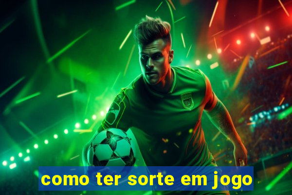 como ter sorte em jogo