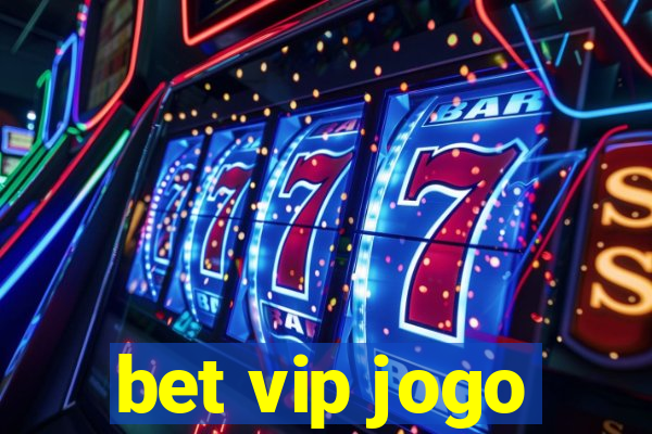 bet vip jogo