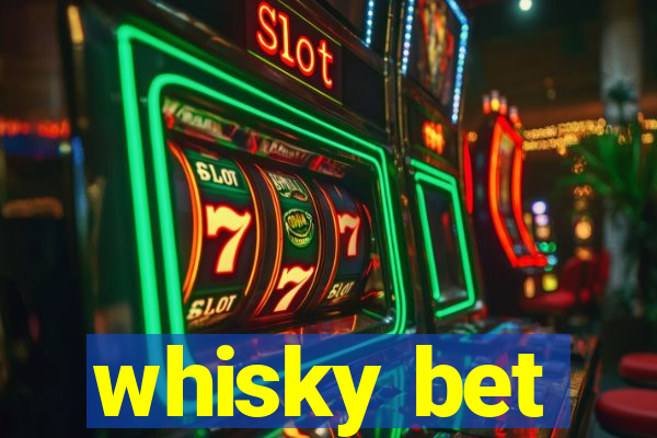 whisky bet