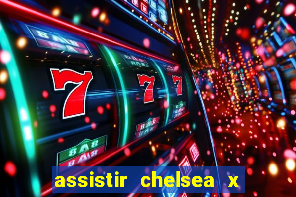 assistir chelsea x arsenal futemax