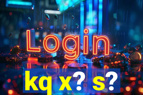 kq x? s?