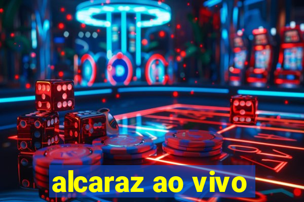 alcaraz ao vivo