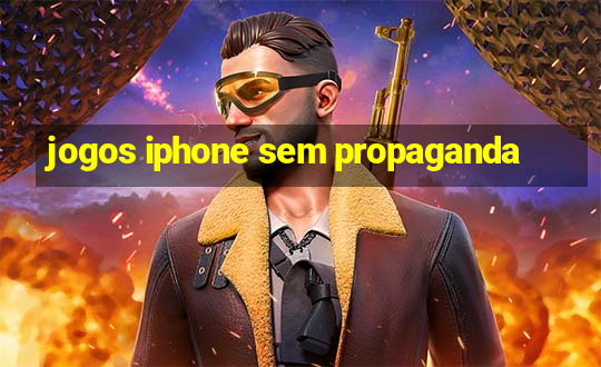 jogos iphone sem propaganda