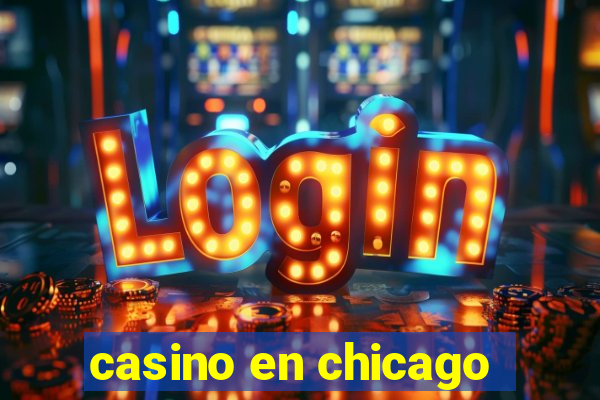 casino en chicago