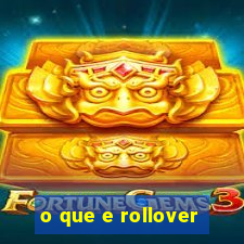 o que e rollover