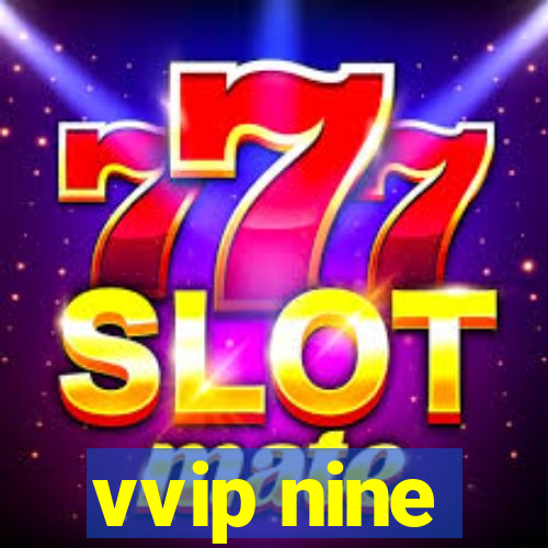 vvip nine