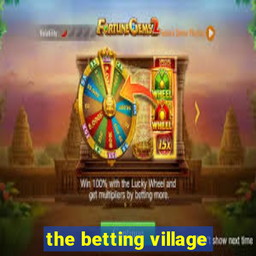 the betting village