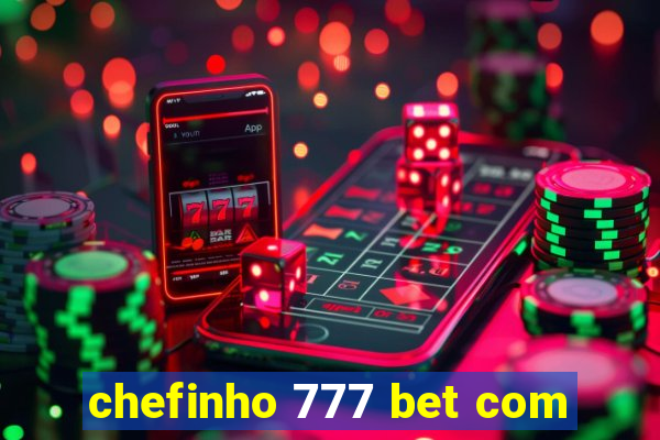 chefinho 777 bet com