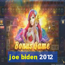 joe biden 2012