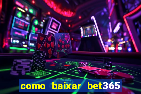 como baixar bet365 no iphone