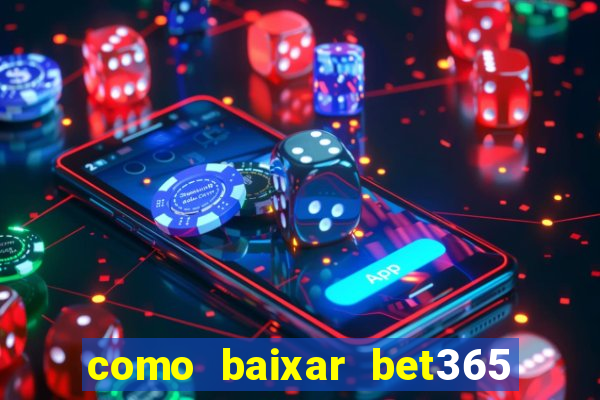 como baixar bet365 no iphone