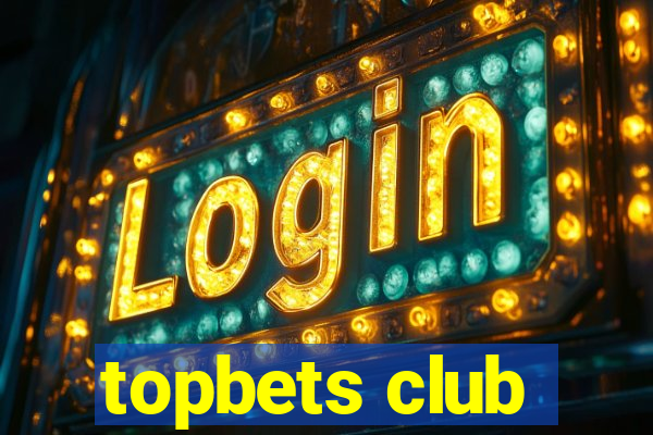 topbets club