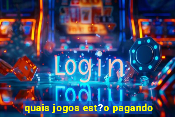 quais jogos est?o pagando