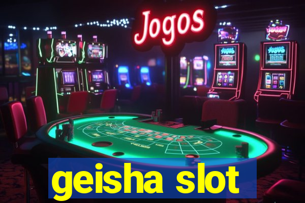 geisha slot