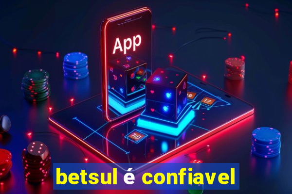 betsul é confiavel