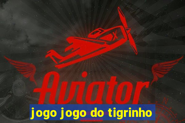 jogo jogo do tigrinho