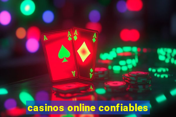 casinos online confiables